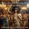 These Are The Roaring 20’s (Lofthouse MIK’s) 